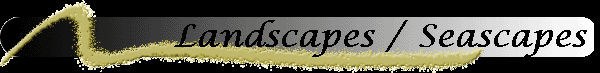 Landscapes / Seascapes