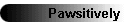 Pawsitively